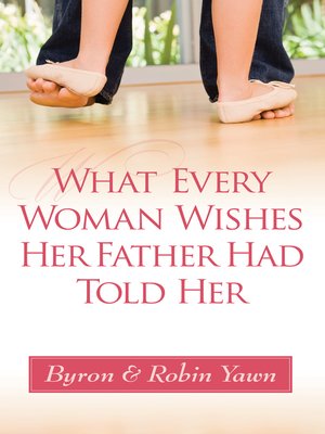 cover image of What Every Woman Wishes Her Father Had Told Her